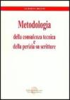 Metodologia della consulenza tecnica e della perizia su scritture