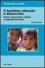 Il bambino abusato e dissociato Il bambino abusato e dissociato
