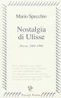Nostalgia di Ulisse. Poesie (1981-1999)