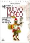 Verso il nuovo mondo. L'immaginario europeo e la scoperta dell'America Verso il nuovo mondo. L'immaginario europeo e la scoperta dell'America