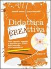 Didattica cre-attiva. Idee, spunti, sussidi e tecniche per l'IRC: dall'infanzia alla secondaria. Con CD-ROM