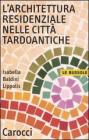 L' architettura residenziale nelle cittą tardoantiche L' architettura residenziale nelle cittą tardoantiche