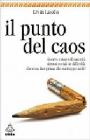 Il punto del caos. Guerre, catastrofi naturali, sistemi sociali in difficolt�: che cosa fare prima che sia troppo tardi?