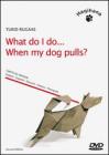 What do I do... when my dog pulls? DVD