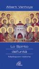 Lo Spirito dell'unit�. Meditazioni bibliche