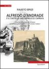 Alfredo D'Andrade e il castello San Giorgio di Capraia. Uno dei pi� interessanti esempi di fortezze marittime del nostro mare