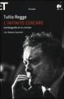 L' infinito cercare. Autobiografia di un curioso