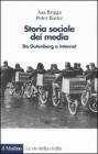 Storia sociale dei media. Da Gutenberg a Internet Storia sociale dei media. Da Gutenberg a Internet