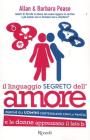 Il linguaggio segreto dell'amore. Perch� gli uomini corteggiano con la pancia e le donne apprezzano il lato B