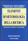 Elementi di metodologia della ricerca. Esperienze pratiche in psicologia