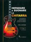 Imparare a suonare la chitarra. Con CD Audio Imparare a suonare la chitarra. Con CD Audio
