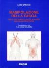 Manipolazione della fascia. Per il trattamento delle affezioni muscoloscheletriche