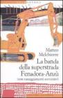 La banda della superstrada Fenadora-Anz� (con vaneggiamenti sovversivi)