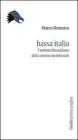 Bassa Italia. L'antimeridionalismo della sinistra meridionale