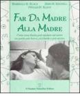 Far da madre alla madre