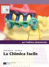 La chimica facile. Con espansione online. Per le Scuole superiori