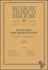 Il Ges� storico nelle fonti del I-II secolo (Il). Atti del X Convegno studi neotestamentari (Foligno, 11-13 Settembre 2003) vol.2