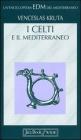 I celti e il Mediterraneo I celti e il Mediterraneo