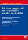 Soluzioni progettuali per l'isolamento acustico degli edifici