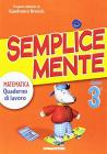 Semplicemente. Matematica. Per la 3� classe elementare