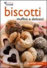 Biscotti, muffins e dolcetti Biscotti, muffins e dolcetti