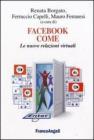 Facebook come. Le nuove relazioni virtuali