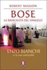 Bose. La radicalit� del Vangelo. Enzo Bianchi e la sua comunit�