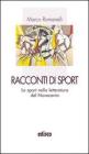 Racconti di sport. Lo sport nella lettura del Novecento
