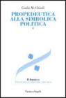 Propedeutica alla simbolica politica vol.1