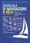 Manuale di navigazione a vela. Costiera e d'altura vol.1