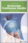Democrazia, costituzione, identit�. Prospettive e limiti dell'integrazione europea