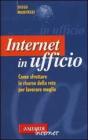Internet in ufficio. Come sfruttare le risorse della rete per lavorare meglio