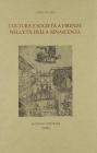 Cultura e societ� a Firenze nell'et� della Rinascenza