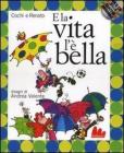 E la vita l'� bella. Con CD Audio