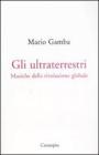 Gli ultraterrestri. Musiche della rivoluzione globale