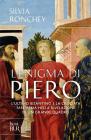 L' enigma di Piero. L'ultimo bizantino e la crociata fantasma nella rivelazione di un grande quadro