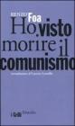 Ho visto morire il comunismo