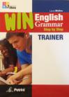 Win English grammar step by step. Trainer. Per le Scuole superiori