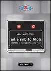 Ed � subito blog. Identit� e narrazioni nella rete
