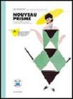 Nouveau Prisme. Cours integré de langue et stratégies d'apprentissage. Découverte-Ressource. Modulo A-B. Con 2 CD. Per le Scuole superiori vol.1 Nouveau Prisme. Cours integré de langue et stratégies d'apprentissage. Découverte-Ressource. Modulo A-B. Con 2 CD. Per le Scuole superiori vol.1