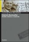 Dietrich Bonhoeffer. Eredit� cristiana e modernit�