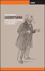 Luzzattiana. Nuove ricerche storiche su Luigi Luzzatti e il suo tempo Luzzattiana. Nuove ricerche storiche su Luigi Luzzatti e il suo tempo