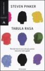 Tabula rasa. Perché non è vero che gli uomini nascono tutti uguali Tabula rasa. Perché non è vero che gli uomini nascono tutti uguali