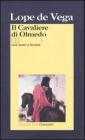 Il cavaliere di Olmedo. Testo spagnolo a fronte
