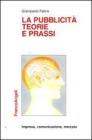 La pubblicità, teorie e prassi La pubblicità, teorie e prassi