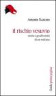 Il rischio Vesuvio. Storia e geodiversit� di un vulcano