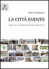 La citt� evento. L'Aquila ed il terremoto. Riflessioni urbanistiche
