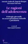 Le ragioni dell'adolescenza. Il disagio giovanile tra neuropsichiatria infantile e psichiatria