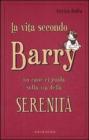 La vita secondo Barry. Un cane ci guida sulla via della serenit�