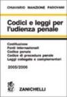 Codici e leggi per l'udienza penale 2005-2006. Costituzione, fonti internazionali, Codice penale, Codice di procedura penale, leggi collegate e complementari